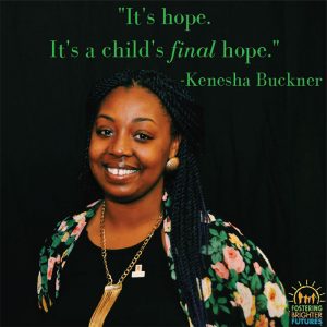 "It's hope. It's a child's final hope." -Kenesha Buckner